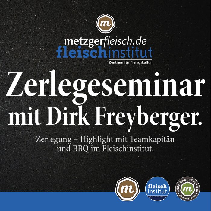 Zerlegeseminar und BBQ mit Teamkapitän Dirk Freyberger im Fleischinstitut